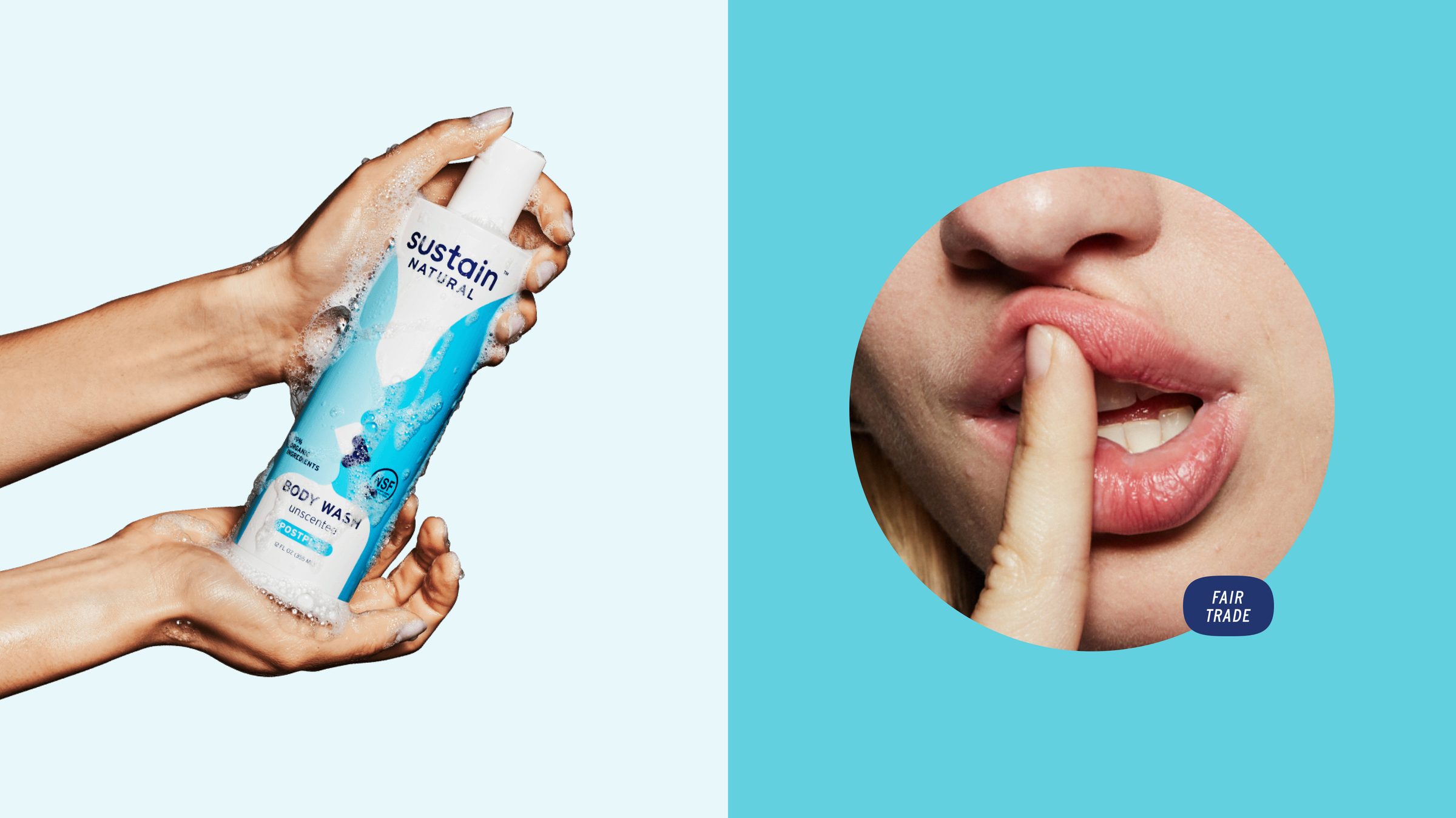 Body wash in soapy hands; finger to lips, Fair Trade badge